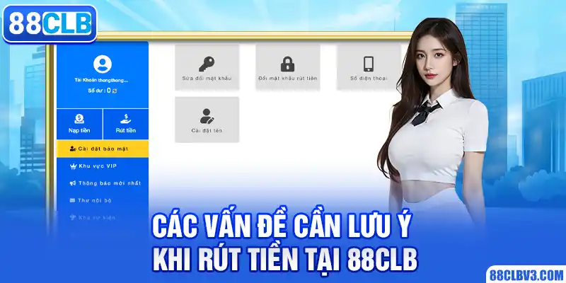 Các vấn đề cần lưu ý khi rút tiền tại 88CLB