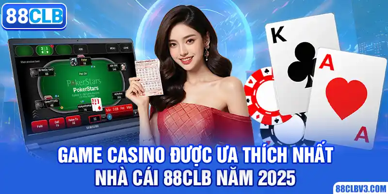 Top game casino được yêu thích nhất nhà cái