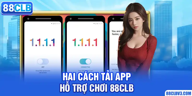 Hai cách tải app hỗ trợ chơi 88CLB