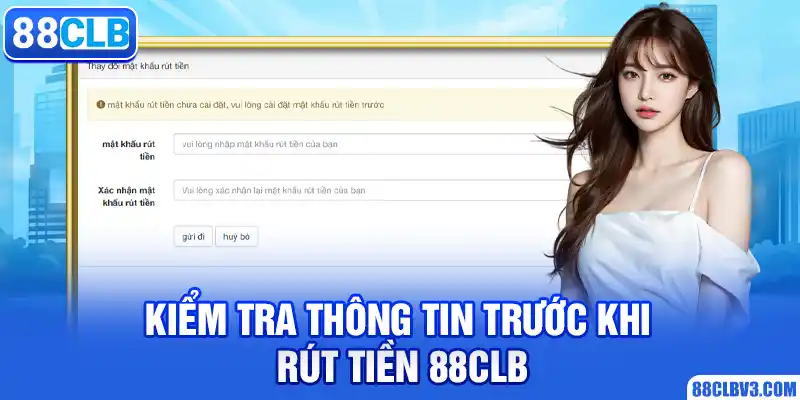 Kiểm tra thông tin trước khi rút tiền 88CLB