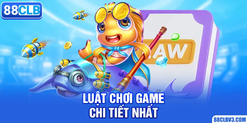 Luật chơi game chi tiết nhất