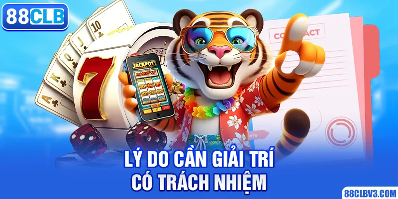 Lý do cần giải trí có trách nhiệm