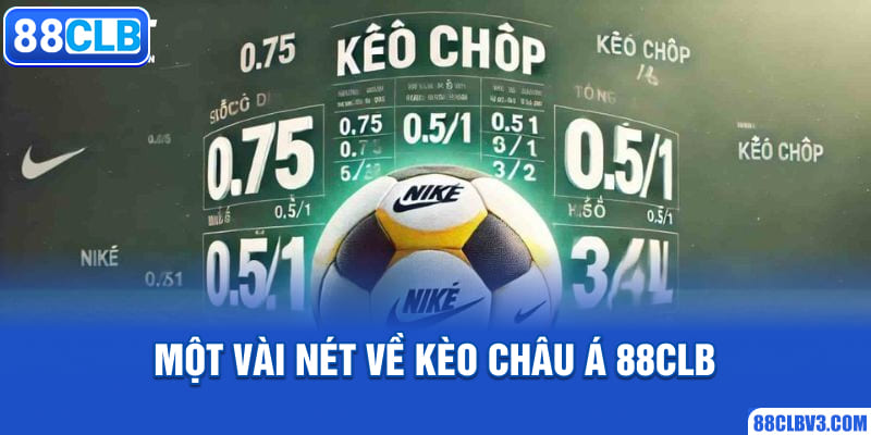 Một vài nét về kèo châu Á 88CLB