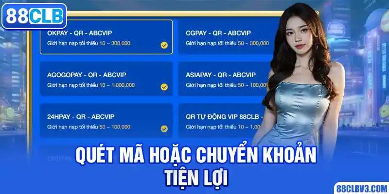 Quét mã hoặc chuyển khoản tiện lợi