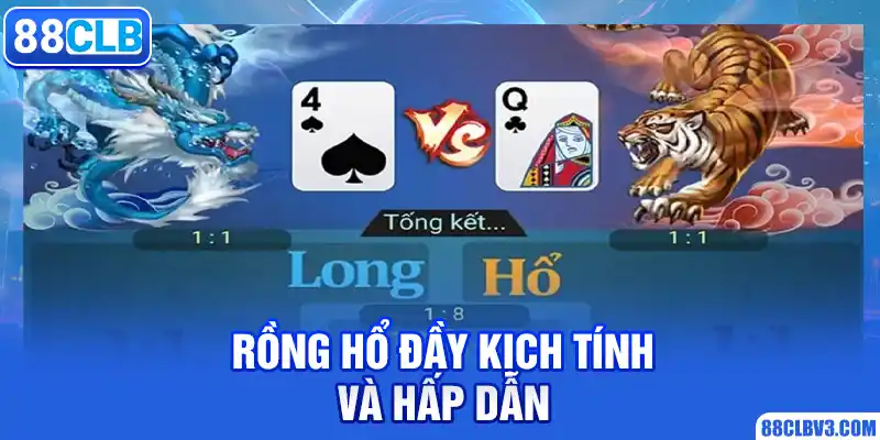 Rồng hổ đầy kịch tính và hấp dẫn