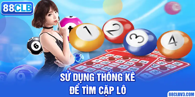 Sử dụng thống kê để tìm cặp lô