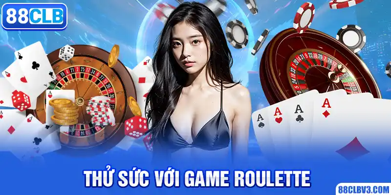 Thử sức với game Roulette