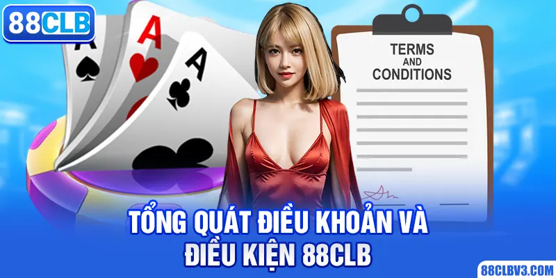 Tổng quát điều khoản và điều kiện 88clb