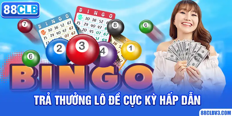 Trả thưởng lô đề cực kỳ hấp dẫn