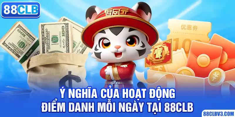 Ý nghĩa của hoạt động điểm danh mỗi ngày tại 88CLB